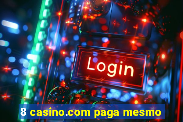 8 casino.com paga mesmo